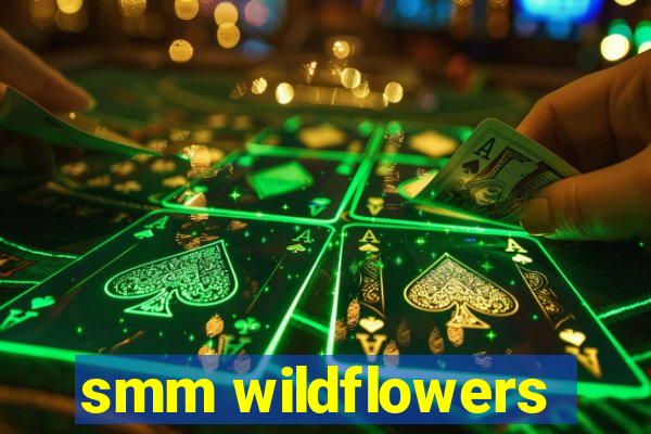 smm wildflowers